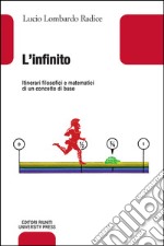 L'infinito. Itinerari filosofici e matematici di un concetto base libro