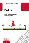 L'infinito. Itinerari filosofici e matematici di un concetto base libro di Lombardo Radice Lucio