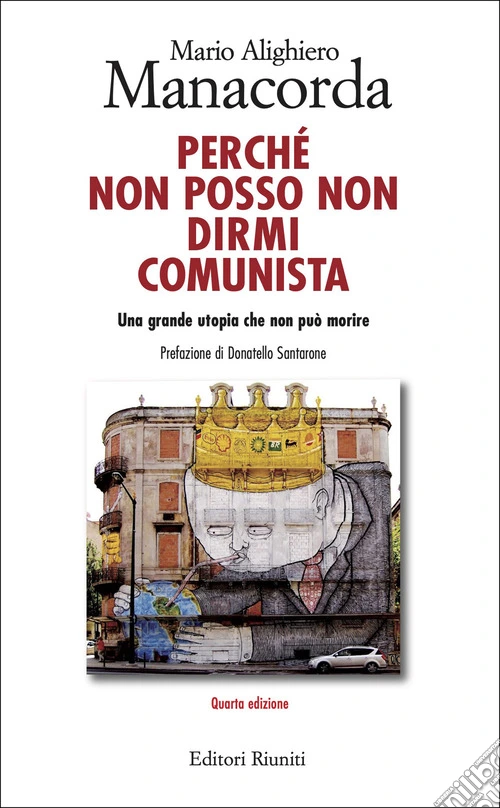 Perché non posso non dirmi comunista. Una grande utopia che non può morire