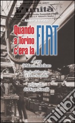 Quando a Torino c'era la Fiat libro