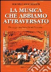 La musica che abbiamo attraversato. Un viaggio sentimentale nel Novecento libro