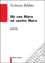 Né con Marx né contro Marx libro