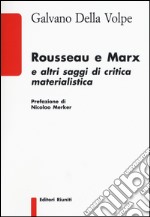 Rousseau e Marx e altri saggi di critica materialistica libro