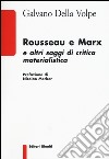 Rousseau e Marx e altri saggi di critica materialistica libro
