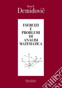 Esercizi e problemi di analisi matematica