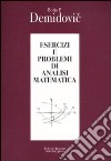 Esercizi e problemi di analisi matematica libro