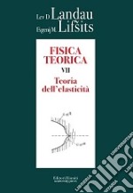 Fisica teorica. Vol. 7: Teoria dell'elasticità libro