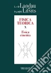 Fisica teorica. Vol. 10: Fisica cinetica libro di Landau Lev D.; Lifsits Evgenij M.