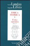 Fisica teorica. Vol. 5/1: Fisica statistica libro di Landau Lev D. Lifsits Evgenij M.