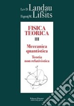 Fisica teorica. Vol. 3: Teoria quantistica non relativistica