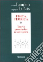 Fisica teorica. Vol. 4: Teoria quantistica relativistica libro