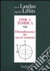Fisica teorica. Vol. 8: Elettrodinamica dei mezzi continui libro di Landau Lev D. Lifsits Evgenij M.