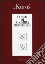 Corso di algebra superiore libro