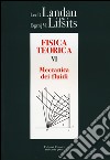 Fisica teorica. Vol. 6: Meccanica dei fluidi libro di Landau Lev D. Lifsits Evgenij M.