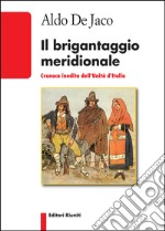 Il brigantaggio meridionale. Cronaca inedita dell'Unità d'Italia libro