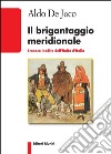 Il brigantaggio meridionale. Cronaca inedita dell'Unità d'Italia libro di De Jaco Aldo