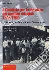 Il comitato per la salvezza dei bambini di Napoli 1946-1954 «Una bella favola iniziata nel lontano 1947...» libro