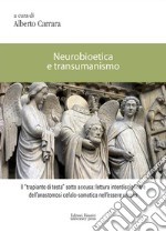 Neurobioetica e transumanismo libro