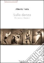 Sulla danza. Memorie, riflessioni libro