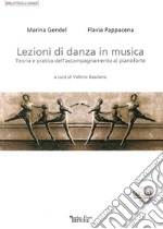 Lezioni di danza in musica. Teoria e pratica dell'accompagnamento al pianoforte. Con CD Audio