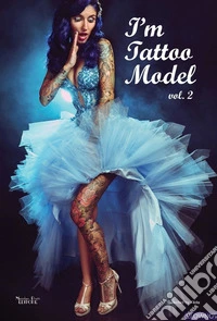 I'm Tattoo Model. Vol. 2 libro