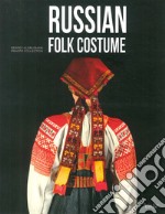 Russian folk costume. Sergey Glebushkin Private Collection. Ediz. illustrata