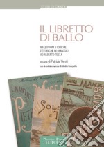 Il libretto di ballo. Riflessioni storiche e teoriche in omaggio ad Alberto Testa libro