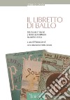 Il libretto di ballo. Riflessioni storiche e teoriche in omaggio ad Alberto Testa libro