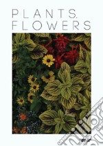 Plants. Flowers. Ediz. illustrata libro