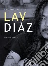 Conversation with Lav Diaz. 2010-2020 libro di Guarneri Michael