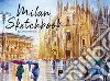 Milan sketchbook. Ediz. illustrata libro