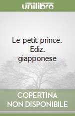 Le petit prince. Ediz. giapponese libro