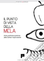 Il punto di vista della mela. Storie, politiche e pratiche della Contact Improvisation