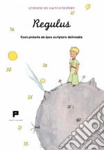 Regulus. Cum picturis ab ipso scriptore delineatis libro