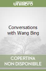 Conversations with Wang Bing libro