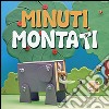 Minuti montati. Ediz. illustrata. Con DVD libro