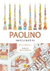 Paolino. Nonno e bambino. Ediz. illustrata. Con Gioco libro