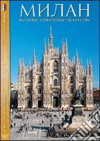 Milano. Storia, monumenti, arte. Ediz. russa. Con DVD