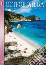 Isola d'Elba. La perla dell'arcipelago toscano libro