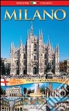 Milano. Storia, monumenti, arte libro di Oldani Riccardo Santori Daniela