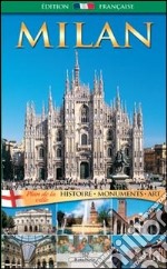 Milano. Histoire, monuments, art