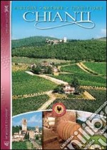 Chianti. History, nature, traditions libro