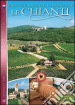 Il Chianti. Storia, natura, tradizioni. Ediz. francese libro