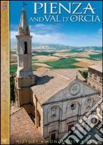 Pienza and val d'Orcia. History, monuments, art libro