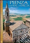 Pienza and val d'Orcia. History, monuments, art libro