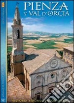 Pienza y val d'Orcia. Historia, monumentos, arte libro