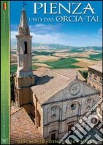 Pienza und das Orcia-Tal. Geschichte, Denkmäler, Kunst libro