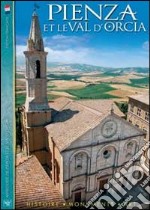 Pienza et la val d'Orcia. Histoire, monuments, art libro