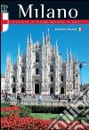 Milano. Storia, monumenti, arte libro di Santori Daniela