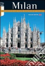 Milan. History, monuments, art libro